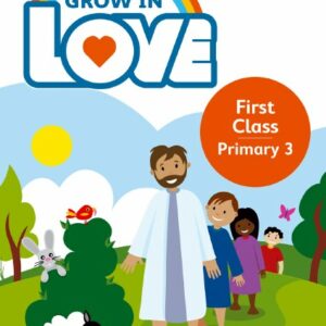 Grow in Love 3 Pupil Book for 1st Class First Class | First Class Office Online Store 2