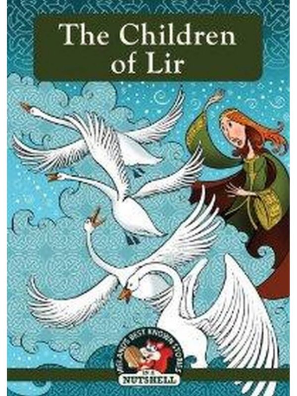 The Children of Lir- In a Nutshell