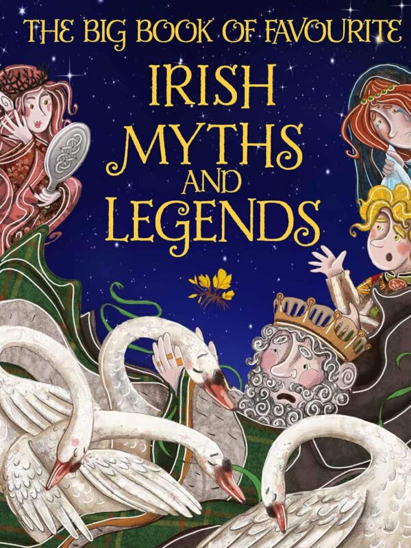 The Big Book of Favourite Irish Myths and Legends