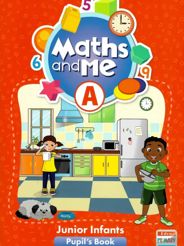 Maths and Me A - Junior Infants (Pupil Book, Home/School Links, Progress Assessement & Pupil Inserts)