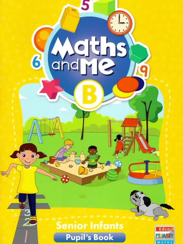 Maths & Me B - Senior Infants ( Pupil Book, Home/School Links, Progress Assessment & Pupil Inserts)