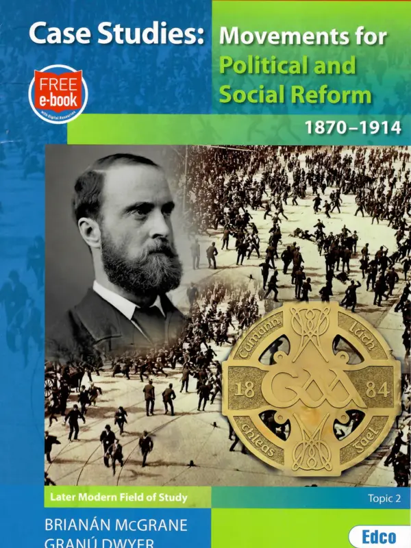 Case Studies: Movements for Political & Social Reform 1870-1914